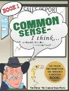 Common Sense - I Think...: Or Should It Be Called Common Cents?