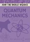 How the World Works: Quantum Mechanics: From Heisenberg to Schrödinger