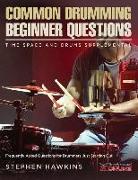 Common Drumming Questions: Frequently Asked Questions for Drummers Just Starting Out