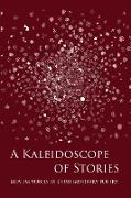 A Kaleidoscope of Stories