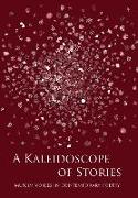 A Kaleidoscope of Stories