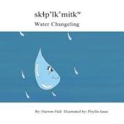 Sk&#620,p'lk'mitkw / Water Changeling