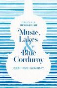 Music, Lakes and Blue Corduroy