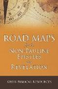 Road Maps for the Non-Pauline Epistles and Revelation