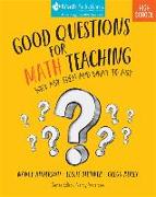 Good Questions for Math Teaching: Why Ask Them and What to Ask, High School