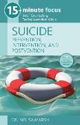 15-Minute Focus: Suicide: Prevention, Intervention, and Postvention: Brief Counseling Techniques That Work
