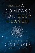 A Compass for Deep Heaven: Navigating the C. S. Lewis Ransom Trilogy