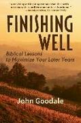 Finishing Well: Biblical Lessons to Maximize Your Later Years