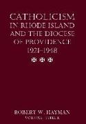 Catholicism in Rhode Island and the Diocese of Providence 1921-1948, volume 3