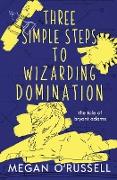 Three Simple Steps to Wizarding Domination