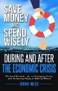 Save Money and Spend Wisely During and After the Economic Crisis