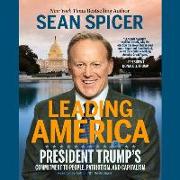 Leading America: President Trump's Commitment to People, Patriotism, and Capitalism