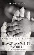 Longing for Identity in a Black and White World