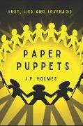 Paper Puppets: Lust, Lies and Leverage