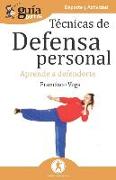GuíaBurros Técnicas de defensa personal: Aprende a defenderte