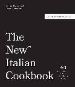 The New Italian Cookbook: 60 Standout Recipes That Redefine the Flavors of Italy