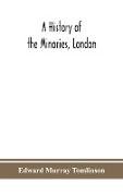 A history of the Minories, London