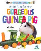 Get Crafting for Your Gorgeous Guinea Pig