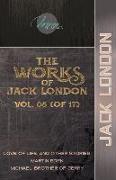 The Works of Jack London, Vol. 05 (of 17): Love of Life, and Other Stories, Martin Eden, Michael, Brother of Jerry