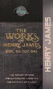 The Works of Henry James, Vol. 03 (of 04): The Aspern Papers, The Europeans: A sketch, The Portrait of a Lady