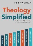 Theology Simplified: The 8 Foundational Truths of Your Glorious Redemption