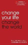 Change Your Life Change The World