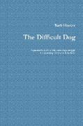 The Difficult Dog