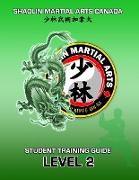 SHAOLIN Martial Arts Canada- Student Training Guide LEVEL 2