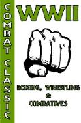WWII Boxing, Wrestling & Combatives