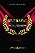 Betrayal, A Guide To Navigating the Initial Chaos, Healing Your Heart, and Moving Forward Into Bright Future (paperback)