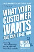 What Your Customer Wants and Can’t Tell You