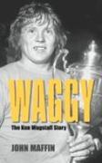 Waggy: The Ken Wagstaff Story