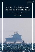Visual Evidence and the Gaza Flotilla Raid