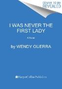 I Was Never the First Lady