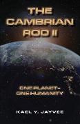 The Cambrian Rod II: One Planet - One Humanity
