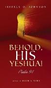 Behold, His Yeshua!