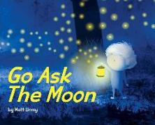 Go Ask The Moon