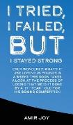 I Tried, I Failed, But I Stayed Strong!