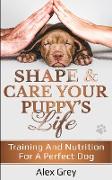 Shape & Care Your Puppy's Life