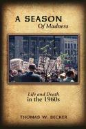 A Season of Madness: Life and Death in the 1960s