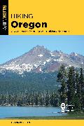 Hiking Oregon: A Guide to the State's Greatest Hiking Adventures