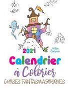 2021 Calendrier à colorier choses fantasmagoriques (édition française)