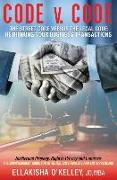 Code v. Code: The Street Code Versus the Legal Code: Rethinking Your Business Transactions