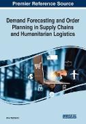 Demand Forecasting and Order Planning in Supply Chains and Humanitarian Logistics