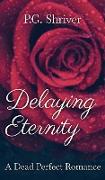 Delaying Eternity