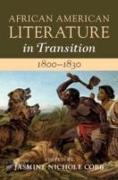 African American Literature in Transition, 1800-1830: Volume 2, 1800-1830