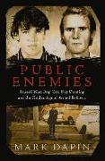 Public Enemies: Ray Denning, Russell 'mad Dog' Cox and the Golden Age of Armed Robbery