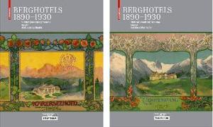 Berghotels 1890-1930: Südtirol, Nordtirol und Trentino