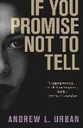 If You Promise Not to Tell