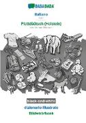 BABADADA black-and-white, italiano - Plattdüütsch (Holstein), dizionario illustrato - Bildwöörbook